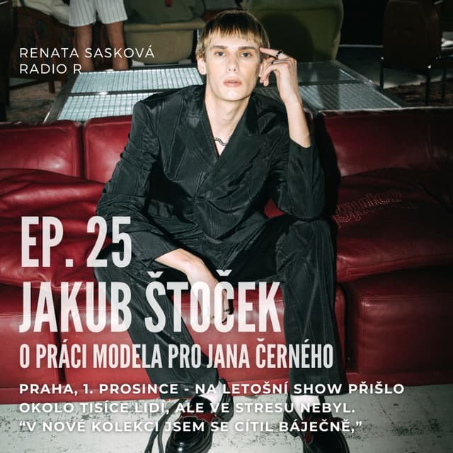 #25 Model Jakub Štoček o práci pro Jana Černého: V jeho nové kolekci jsem se cítil báječně