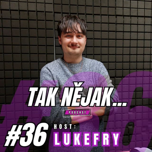 Lukefry: Éra YouTubu nekončí, stal se mainstreamem | #36
